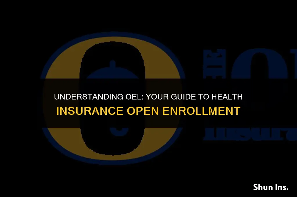what does oel stand for for health insurance open enrollment