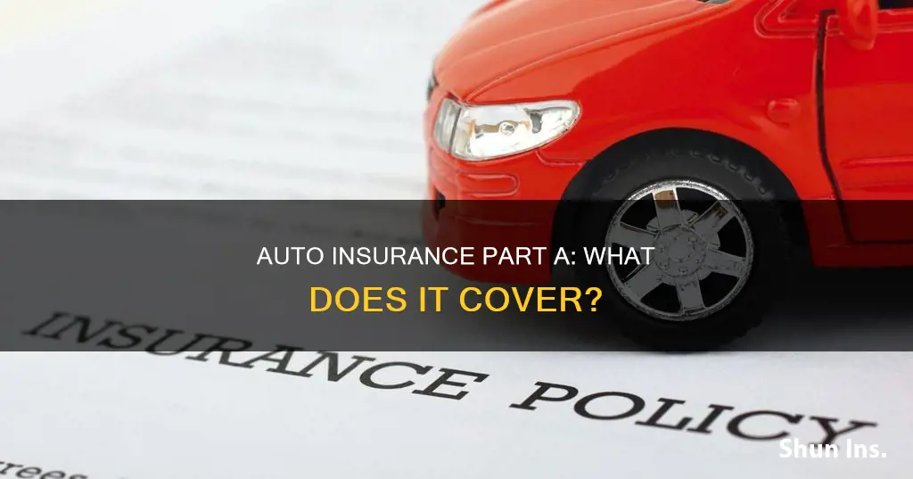 what does part a of auto insurance cover