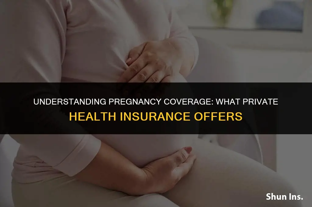 what does pregnancy private health insurance cover