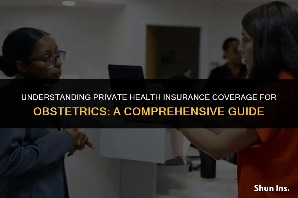 what does private health insurance cover for obstetrics