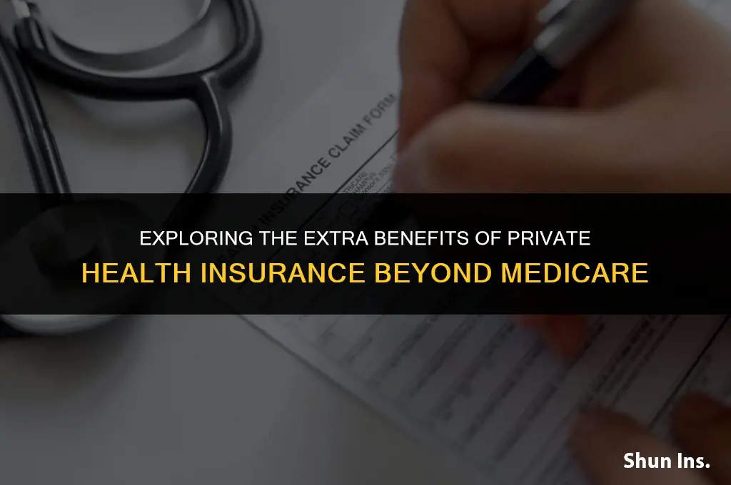 what does private health insurance cover that medicare doesn t