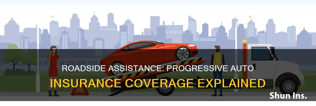 what does progressive auto insurance roadside assistance cover