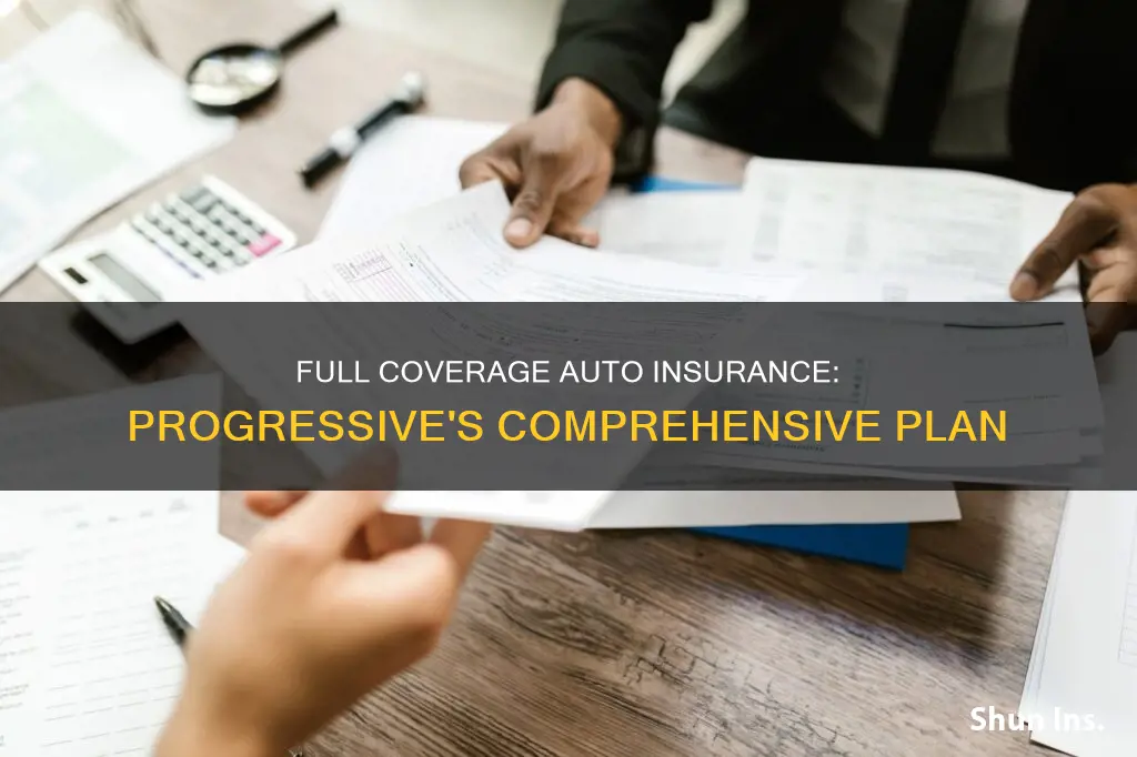 what does progressive full coverage auto insurance cover