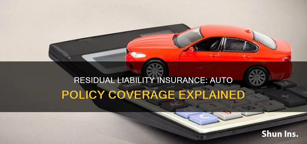 what does residual liability insurance in an auto policy cover