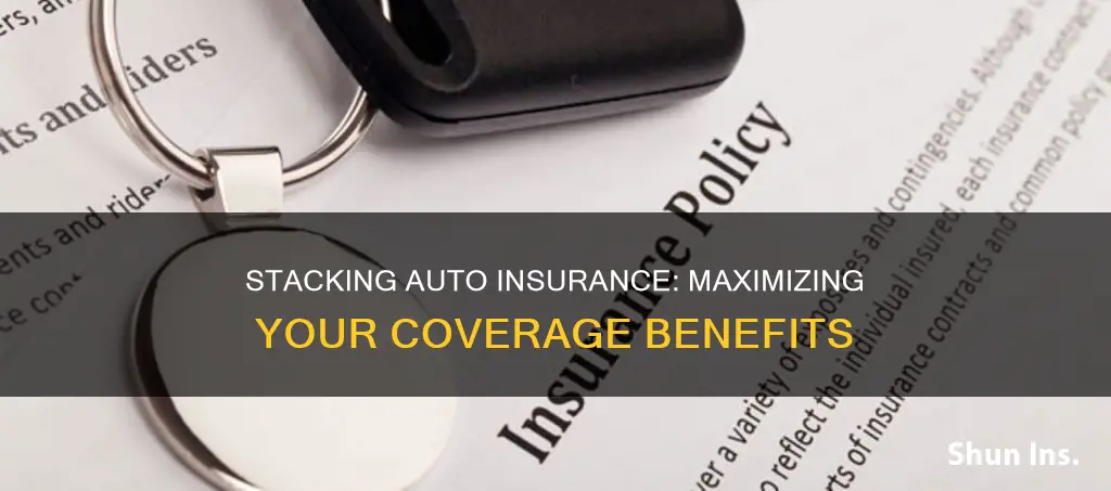 what does stacking auto insurance mean