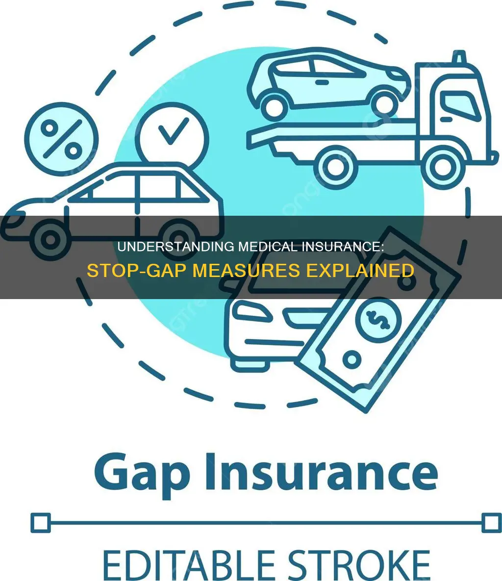 what does stop gap mean with medical insurance