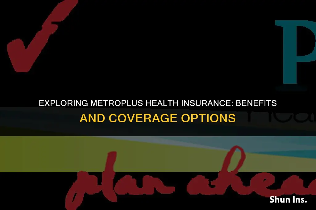what does the health insurance from metroplus looks like