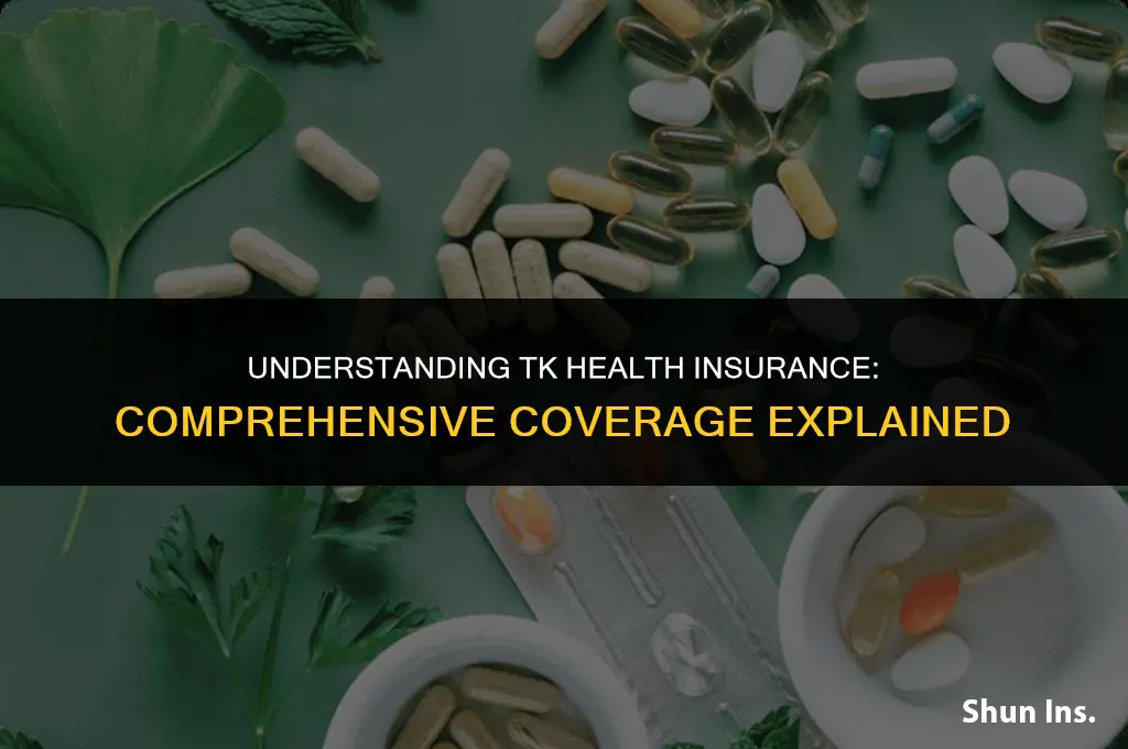 what does tk health insurance cover