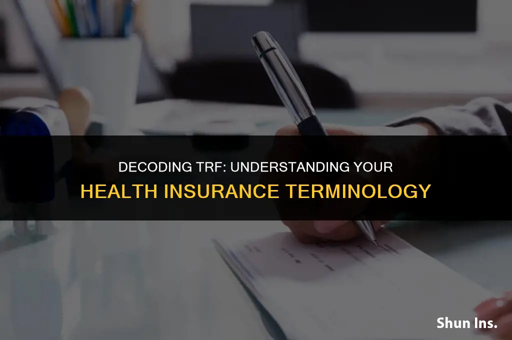 what does trf stand for in health insurance