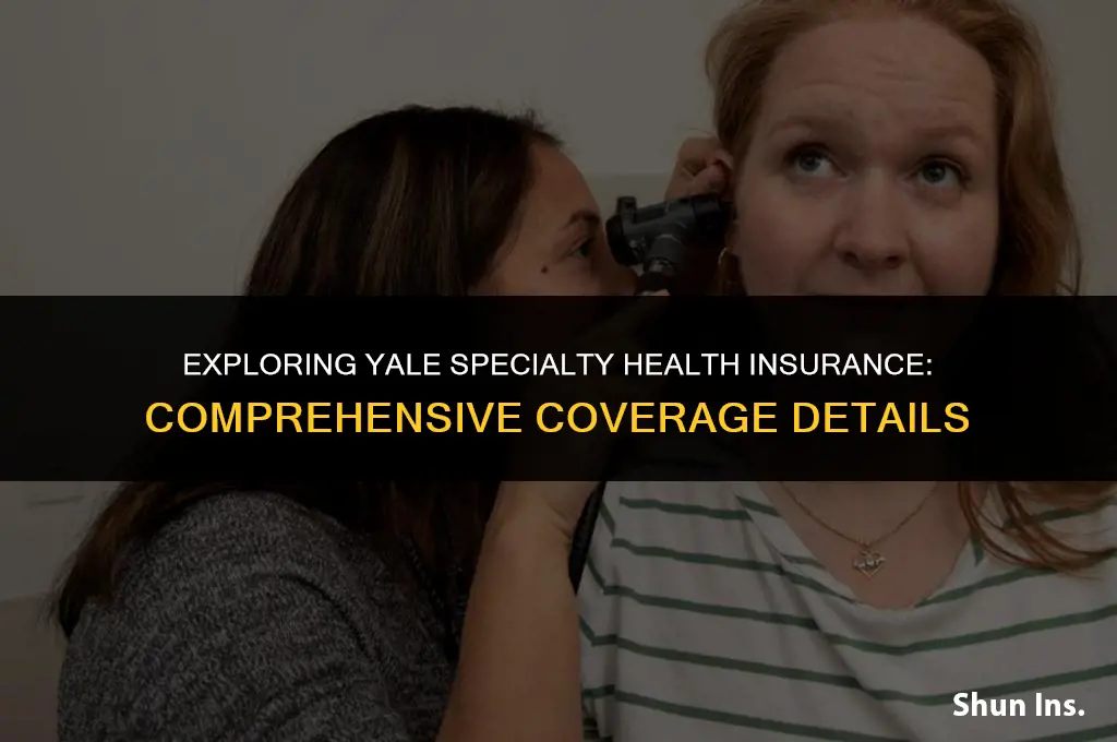 what does yale speciality health insurance cover