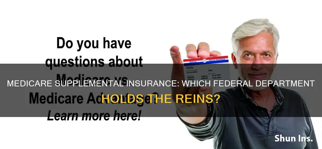 what federal department oversees medicare supplemental insurance