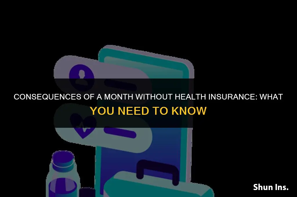 what happen if i missed health insurance for a month