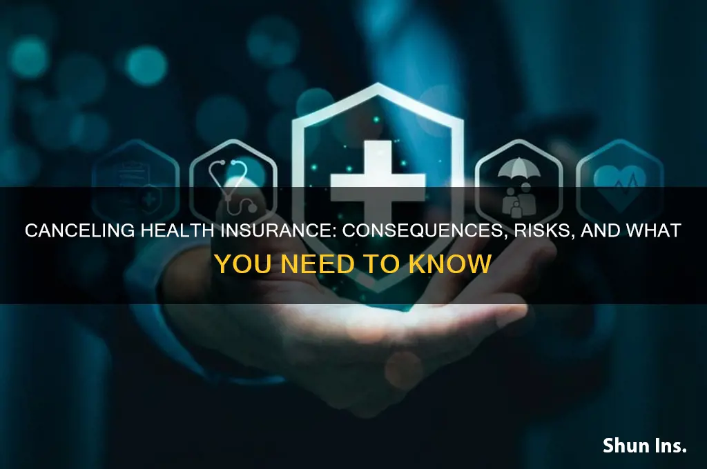what happens if i cancek my health insurance