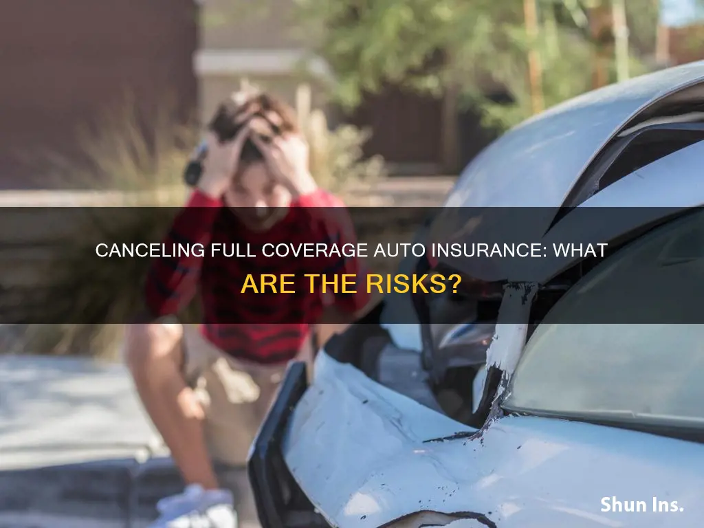 what happens if I cancel full coverage auto insurance