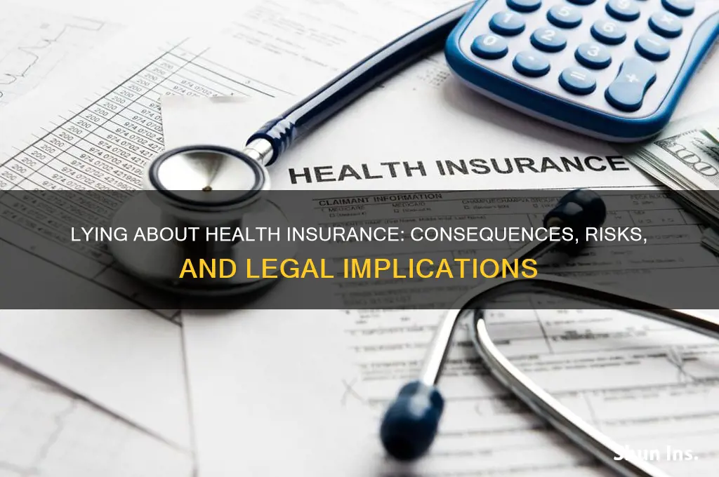 what happens if i lie about having health insurance