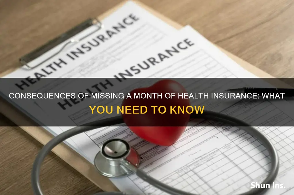 what happens if i miss one month of health insurance