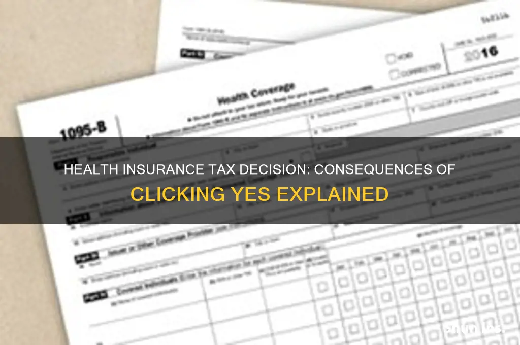 what happens if iclick yes for health insurance on taxes
