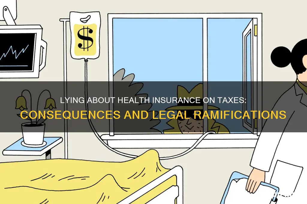 what happens if someone lies about health insurance on taxes