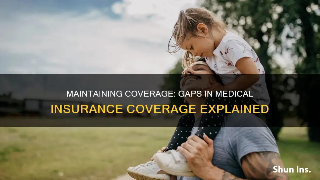 what happens if you have a break in medical insurance