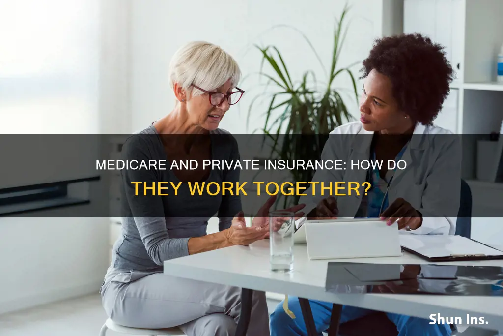 what happens if you have medicare and private insurance