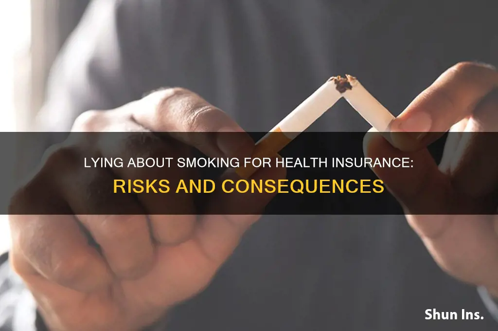 what happens if you lie about smoking for health insurance
