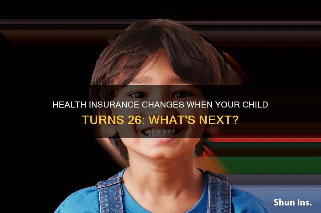 what happens to health insurance when child turns 26