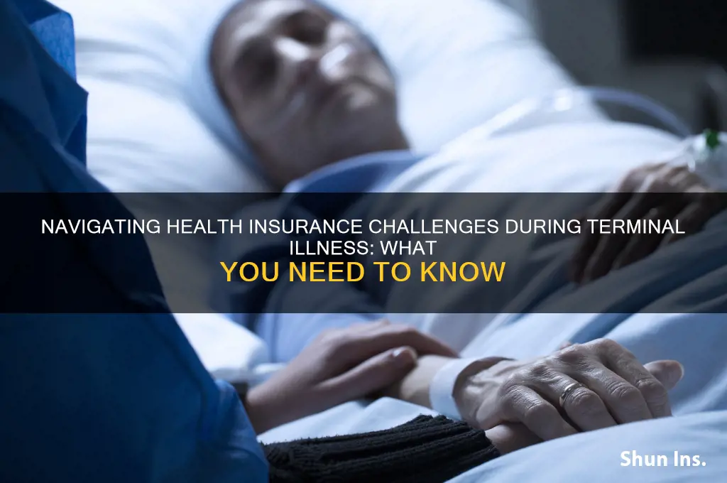 what happens to health insurance when terminally ill