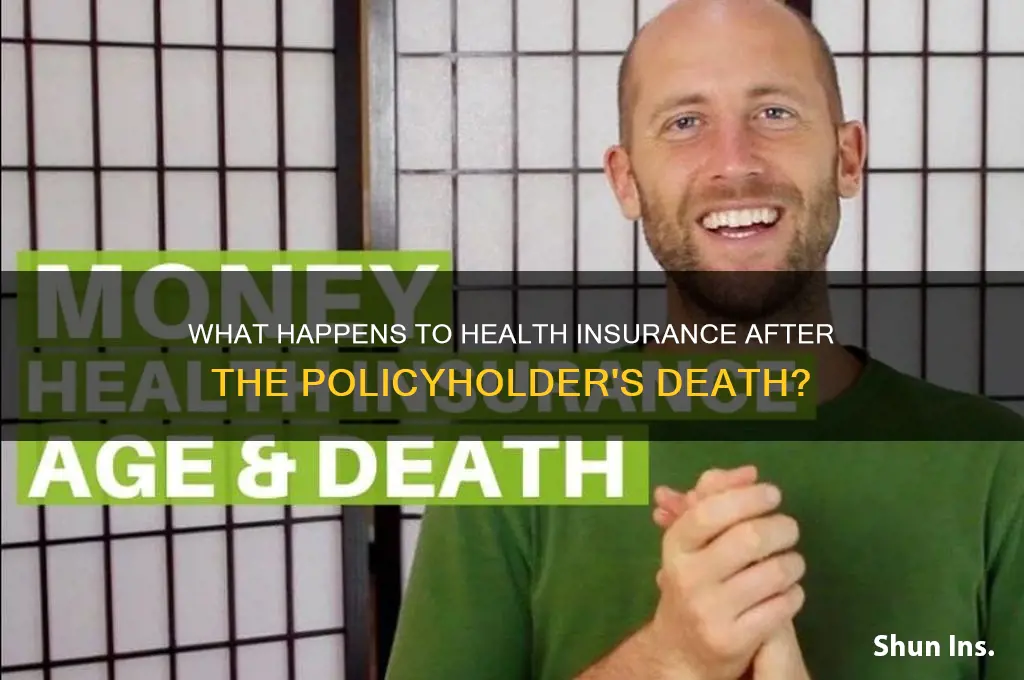 what happens to health insurance when the policyholder dies
