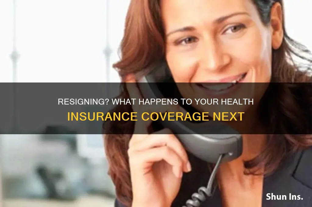 what happens to health insurance when you resign