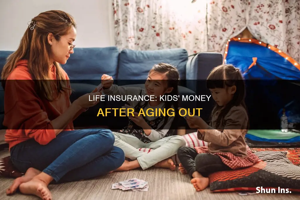 what happens to life insurance money after kids age out