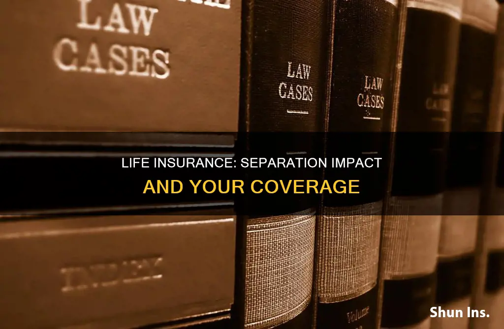 what happens to life insurance when you are legally separated