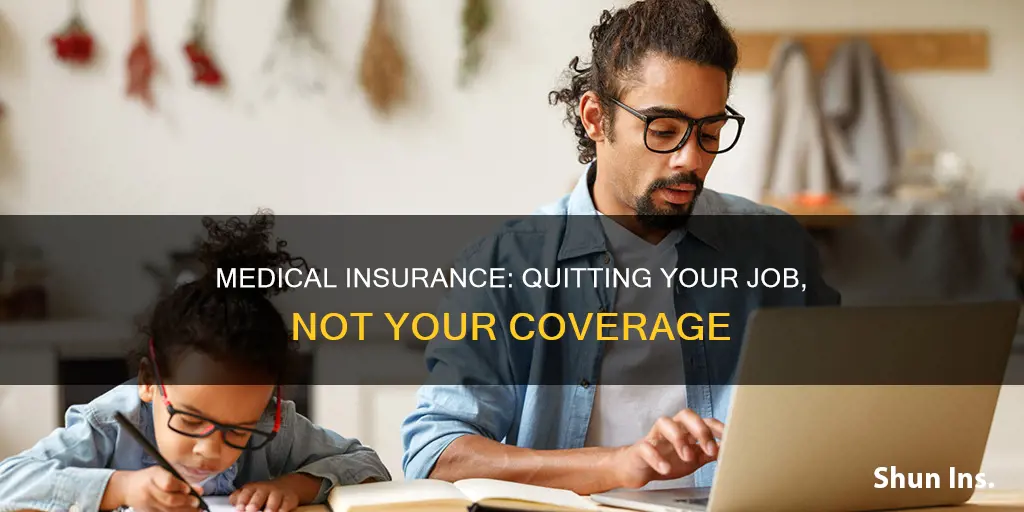 what happens to medical insurance when you quit