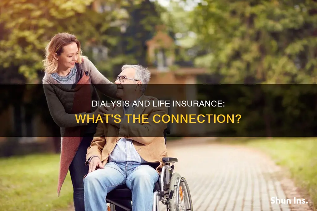 what happens to my life insurance of I stop dialysis