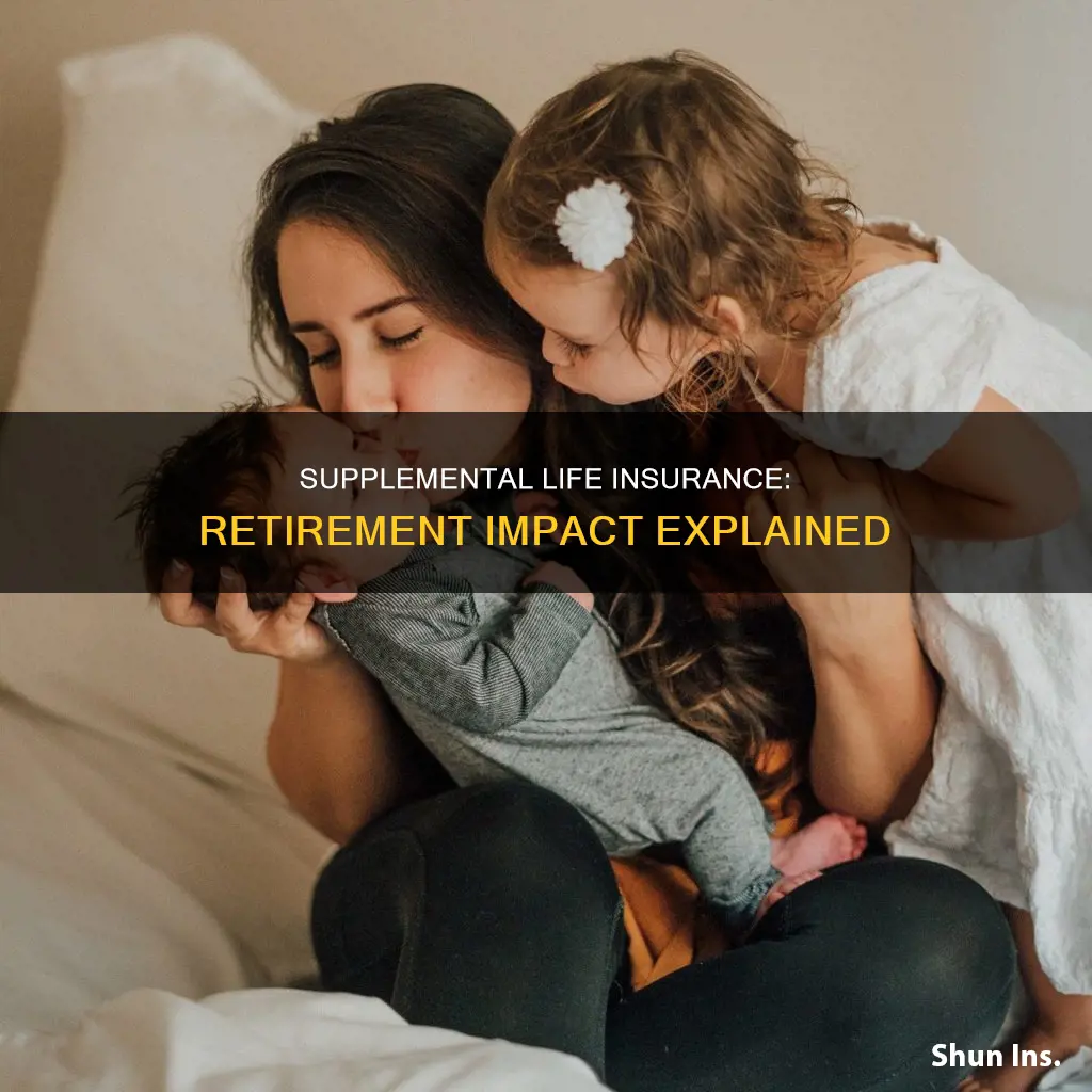 what happens to supplemental life insurance when you retire