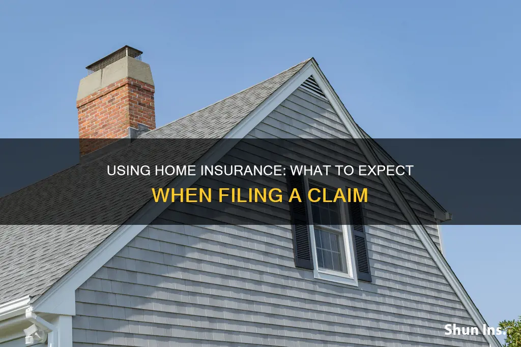 what happens when I use my homeowners insurance
