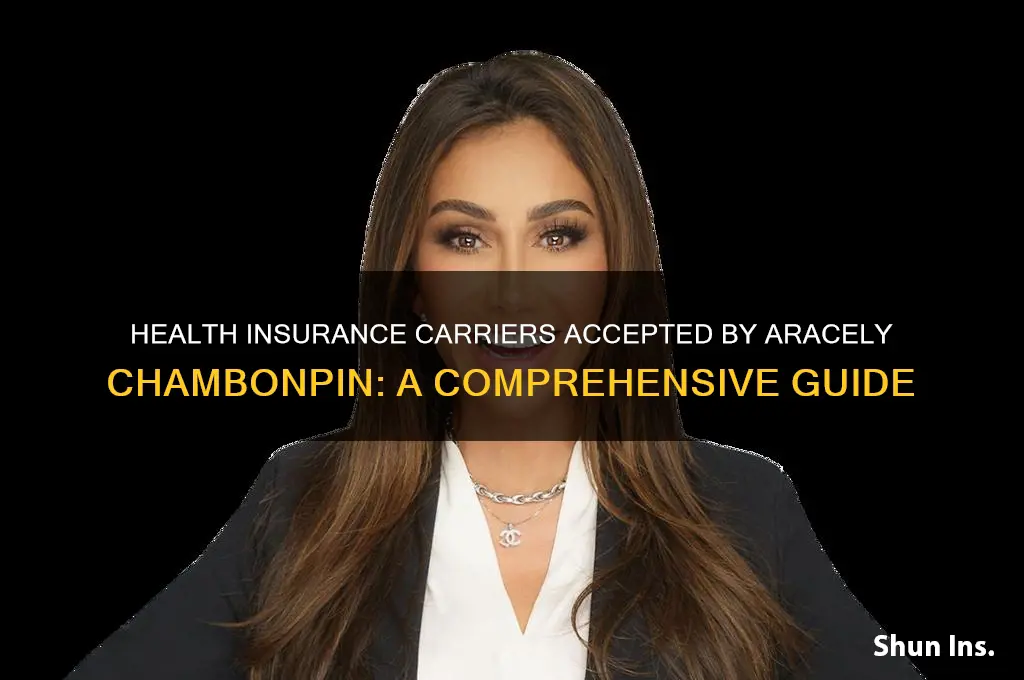 what health insurance carriers does aracely chambonpin