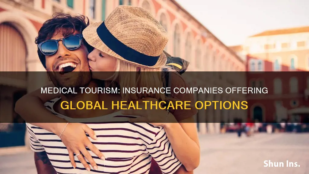 what health insurance companies have medical tourism options