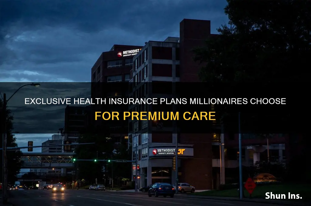 what health insurance do millionaires have