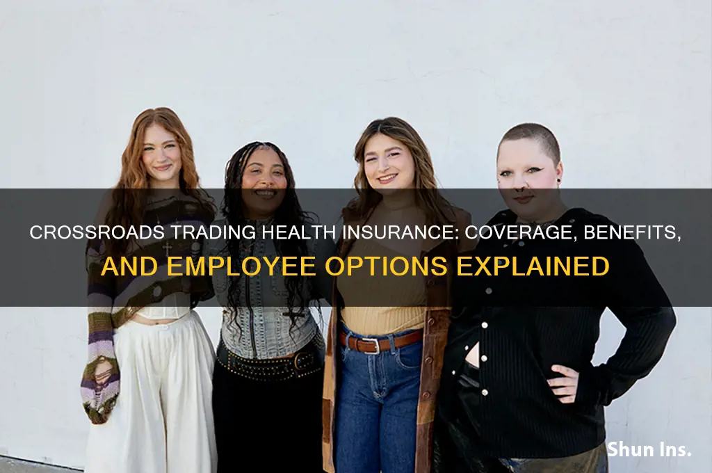 what health insurance does crossroads trading have