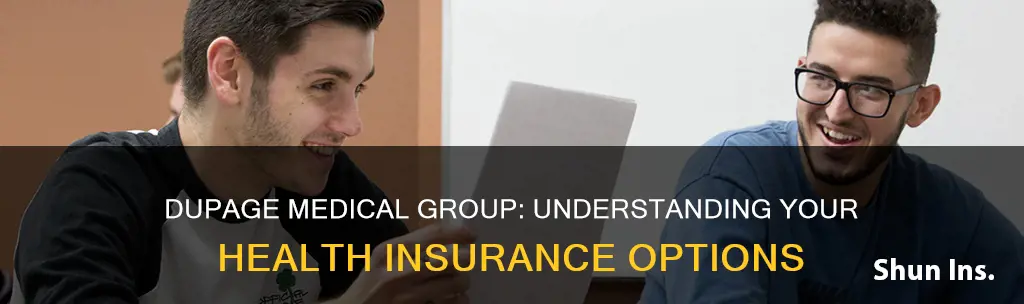 what health insurance does dupage medical group take