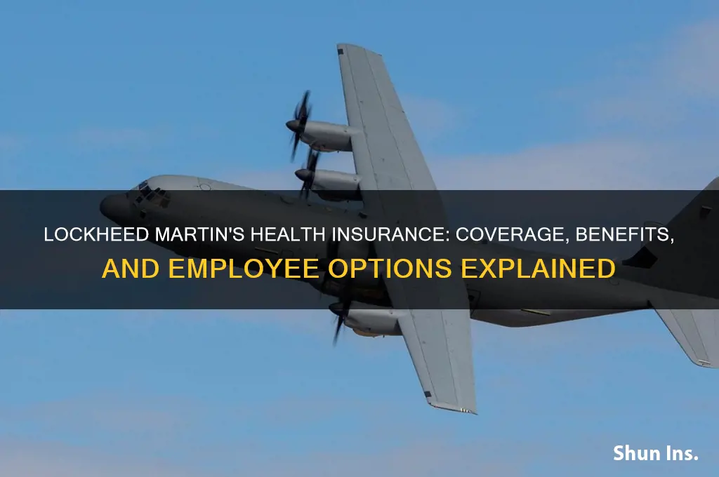 what health insurance does lockheed martin have