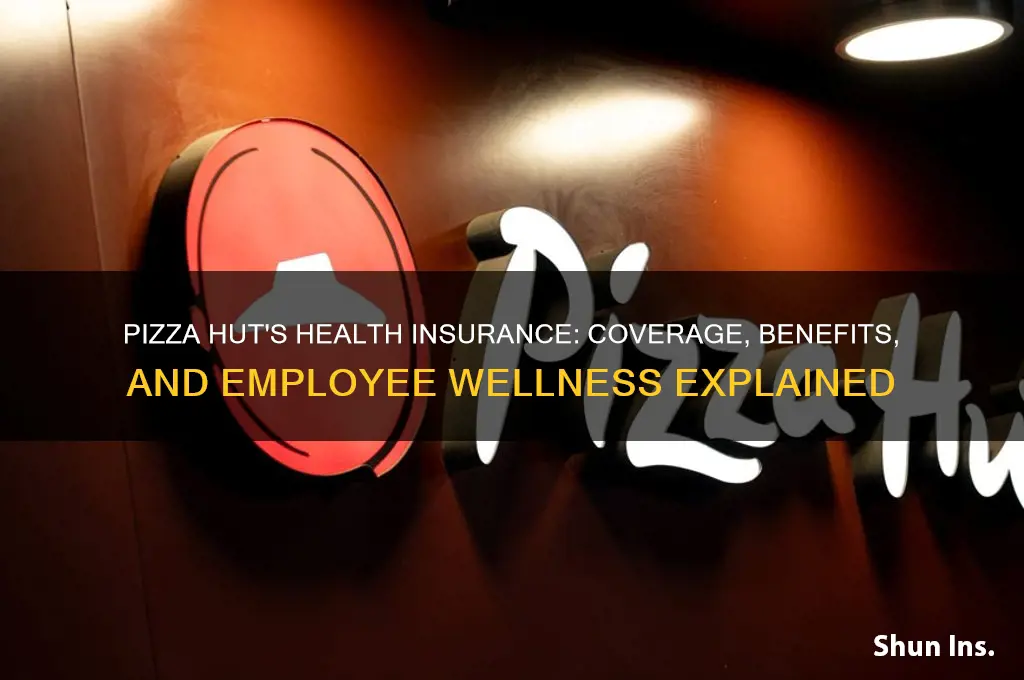 what health insurance does pizza hut have