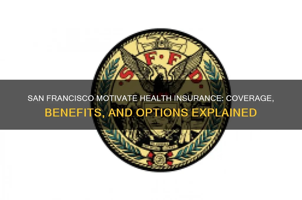 what health insurance does san francisco motivate have