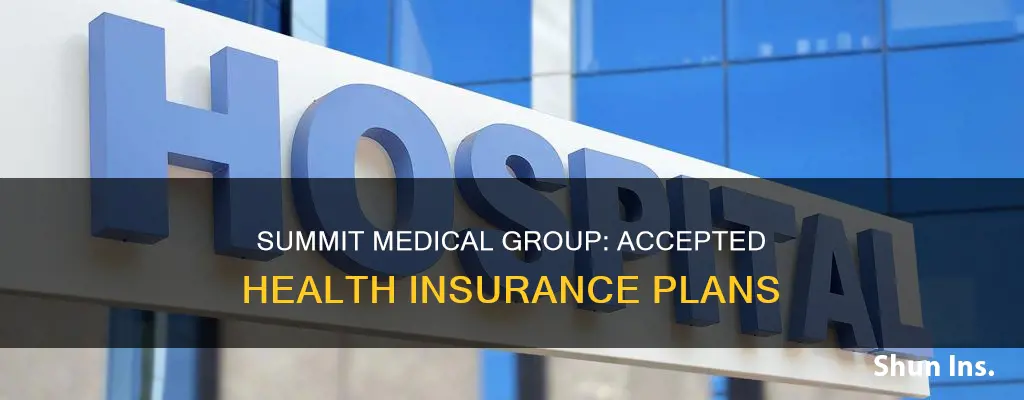 what health insurance does summit medical group accept