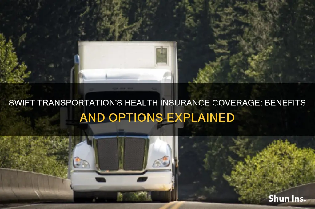 what health insurance does swift transportation over