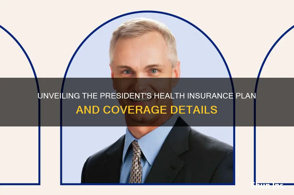 what health insurance does the president have