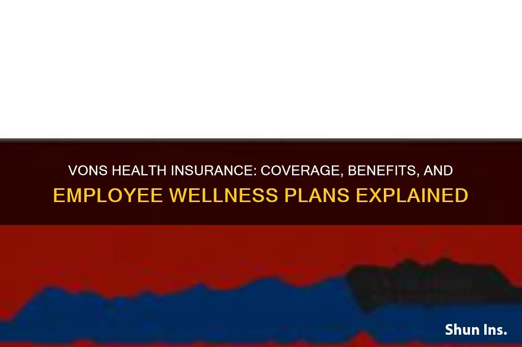 what health insurance does vons have