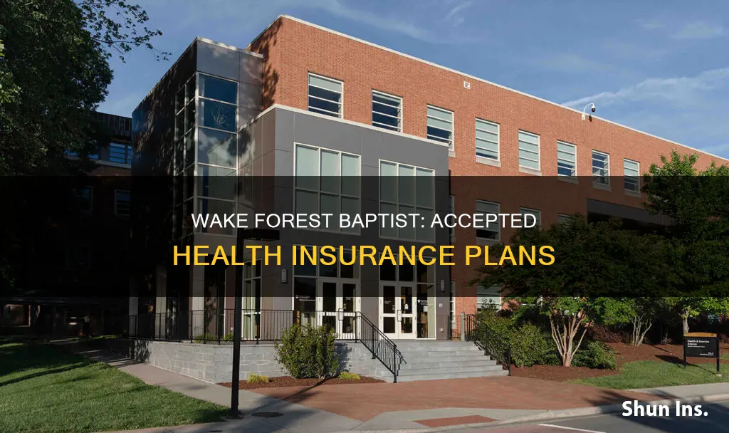what health insurance does wake forest baptist medical center accept