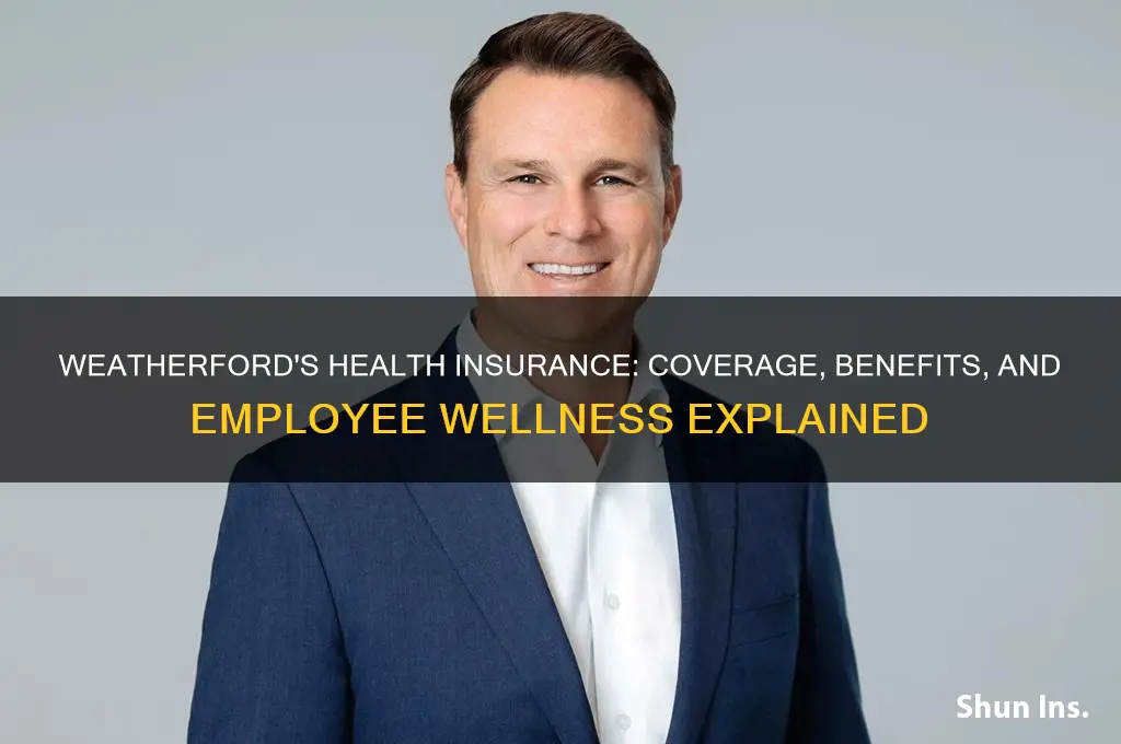 what health insurance does weatherford provide