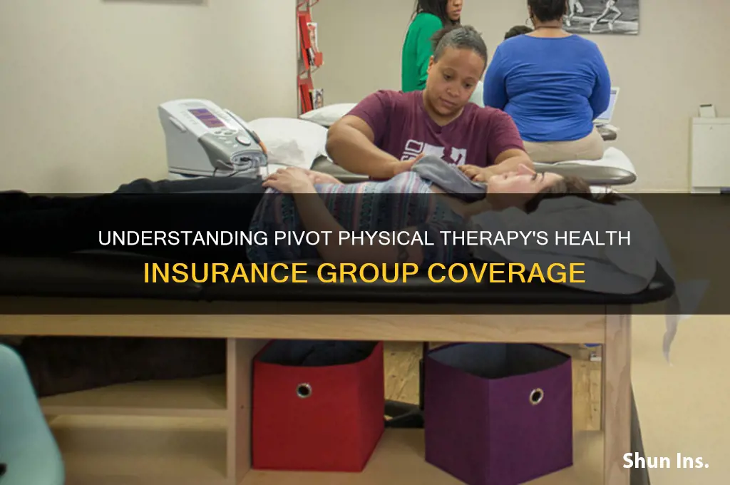 what health insurance group is pivot physical therapy